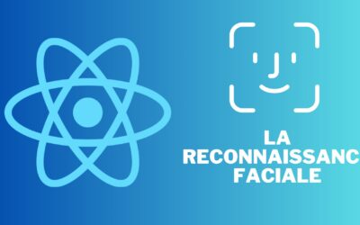 Comment mettre en place la reconnaissance faciale sur React ?
